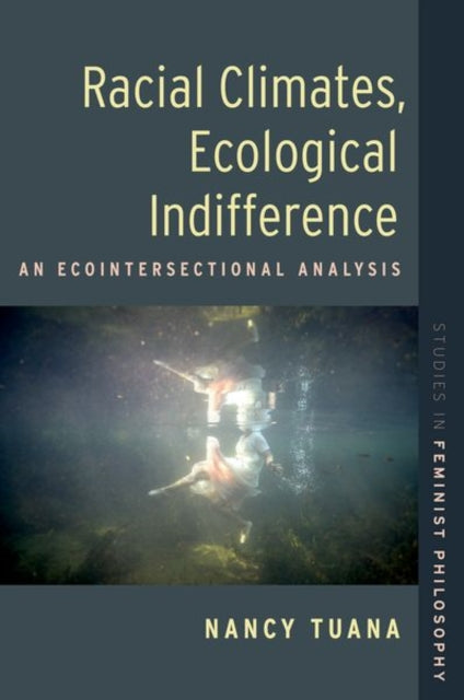 Book cover of: Racial Climates, Ecological Indifference. By: Nancy Tuana