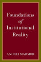Book cover of: Foundations of Institutional Reality. By: Andrei Marmor