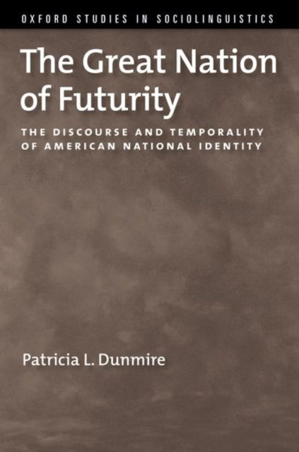 Book cover of: Great Nation of Futurity. By: Patricia Dunmire