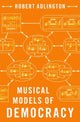 Book cover of: Musical Models of Democracy. By: Adlington