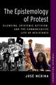 Book cover of: Epistemology of Protest. By: José Medina