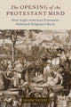 Book cover of: Opening of the Protestant Mind. By: Mark Valeri