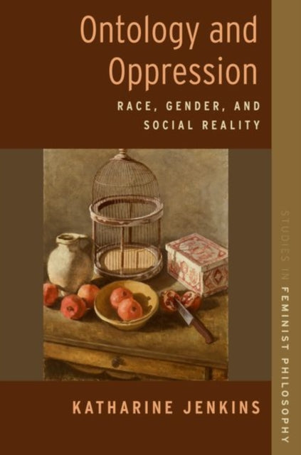Book cover of: Ontology and Oppression. By: Katharine Jenkins