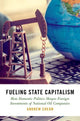 Book cover of: Fueling State Capitalism. By: Andrew Cheon