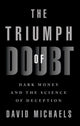 Book cover of: Triumph of Doubt. By: David Michaels