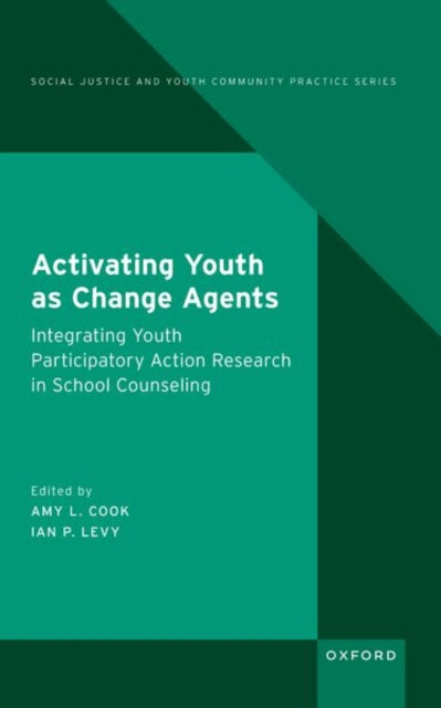 Book cover of: Activating Youth as Change Agents. By: Amy L. Cook