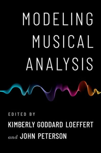 Book cover of: Modeling Musical Analysis. By: Kim Loeffert