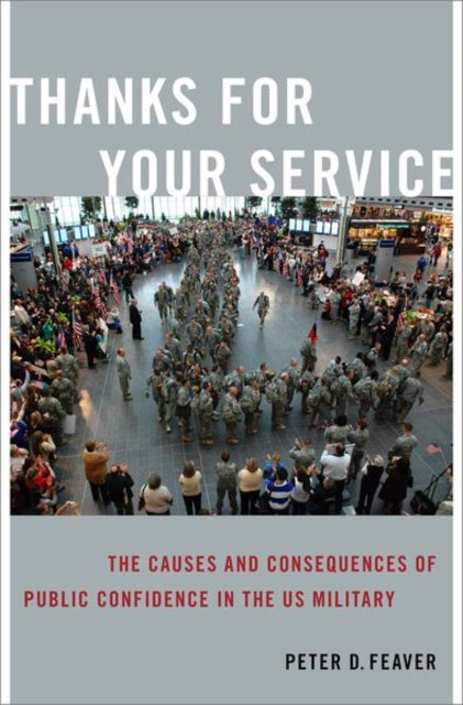 Book cover of: Thanks for Your Service. By: Peter D. Feaver