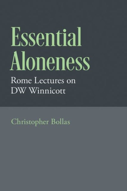 Book cover of: Essential Aloneness. By: Bollas