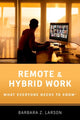 Book cover of: Remote and Hybrid Work. By: Barbara Z. Larson