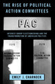 Book cover of: Rise of Political Action Committees. By: Emily J. Charnock