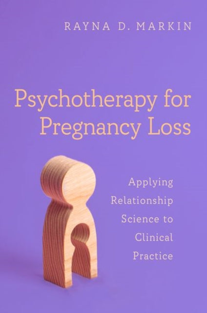 Book cover of: Psychotherapy for Pregnancy Loss. By: Rayna D. Markin
