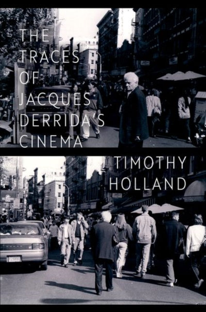Book cover of: Traces of Jacques Derrida's Cinema. By: Timothy Holland