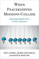 Book cover of: When Peacekeeping Missions Collide. By: Paul F. Diehl