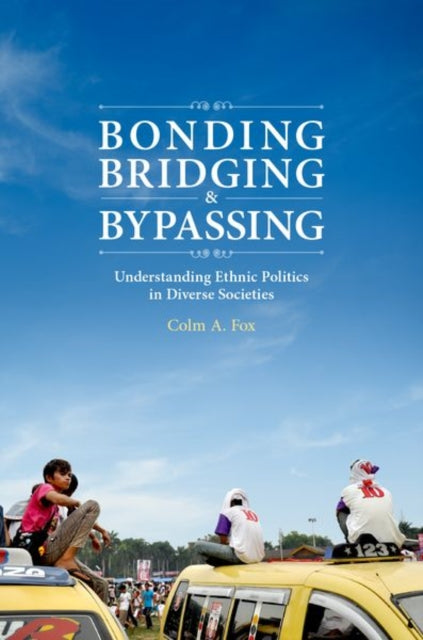 Book cover of: Bonding, Bridging, & Bypassing. By: Colm A. Fox