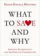 Book cover of: What to Save and Why. By: Erich Hatala Matthes