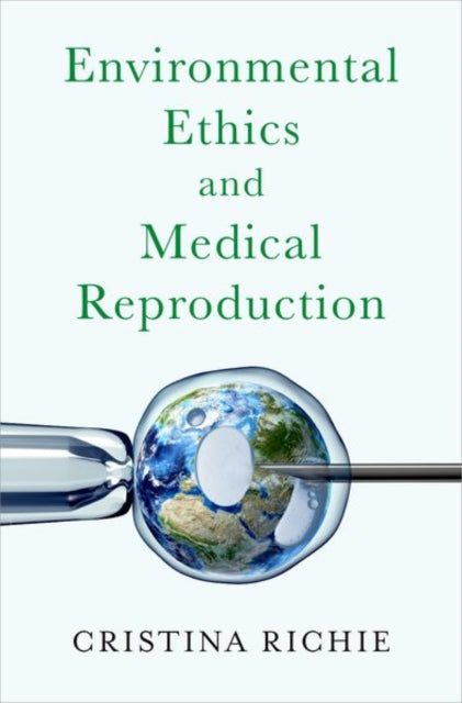 Book cover of: Environmental Ethics and Medical Reproduction. By: Richie