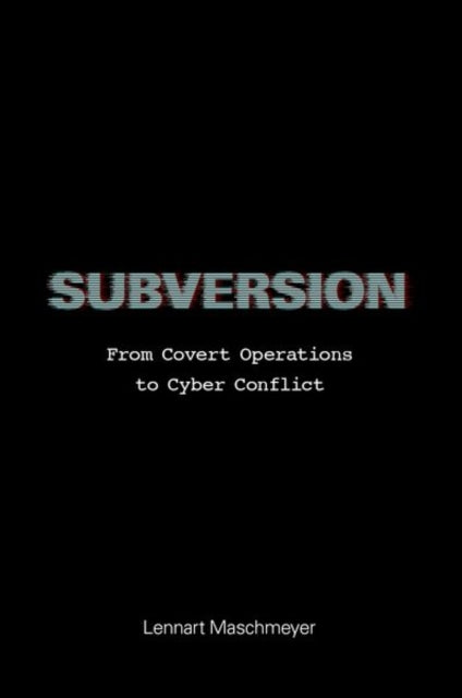Book cover of: Subversion. By: Lennart Maschmeyer