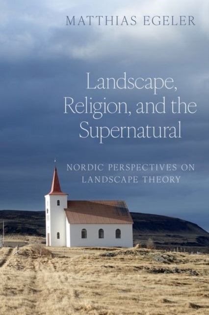 Book cover of: Landscape, Religion, and the Supernatural. By: Matthias Egeler
