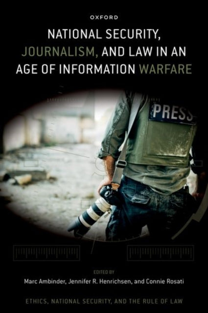 Book cover of: National Security, Journalism, and Law in an Age of Information Warfare. By: Marc Ambinder