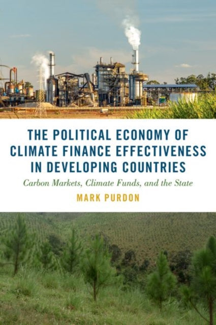 Book cover of: Political Economy of Climate Finance Effectiveness in Developing Countries. By: Mark Purdon