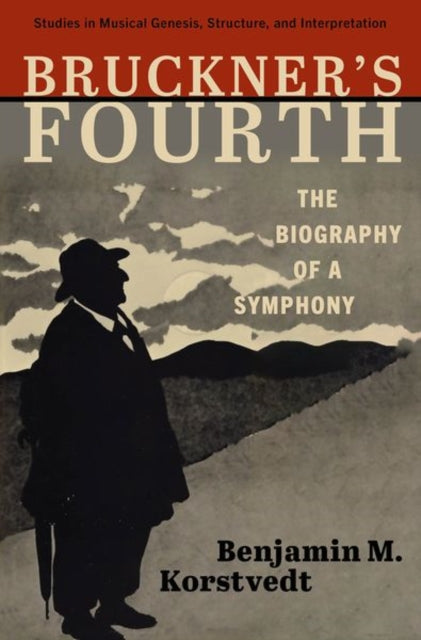 Book cover of: Bruckner's Fourth. By: Benjamin M. Korstvedt