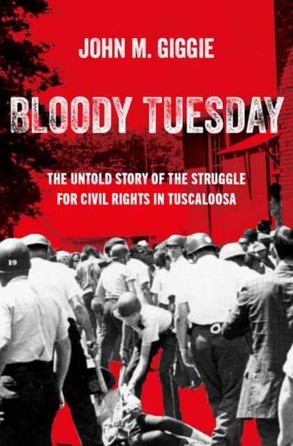 Book cover of: Bloody Tuesday. By: John M. Giggie