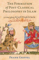 Book cover of: Formation of Post-Classical Philosophy in Islam. By: Griffel