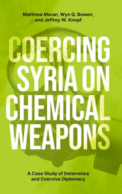Book cover of: Coercing Syria on Chemical Weapons