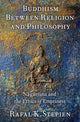 Book cover of: Buddhism Between Religion and Philosophy. By: Rafal Stepien