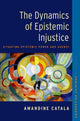 Book cover of: Dynamics of Epistemic Injustice. By: Amandine Catala