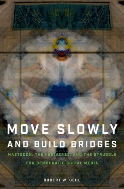 Book cover of: Move Slowly and Build Bridges