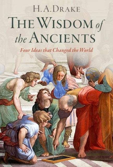 Book cover of: Wisdom of the Ancients. By: H. A. Drake
