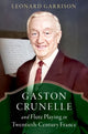 Book cover of: Gaston Crunelle and Flute Playing in Twentieth-Century France. By: Leonard Garrison