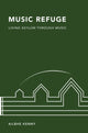 Book cover of: Music Refuge