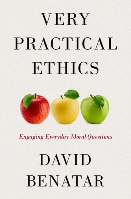 Book cover of: Very Practical Ethics. By: David Benatar