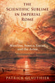 Book cover of: Scientific Sublime in Imperial Rome. By: Patrick Glauthier