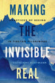 Book cover of: Making the Invisible Real. By: Catherine Hartmann