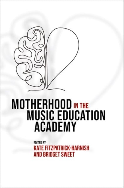 Book cover of: Motherhood in the Music Education Academy