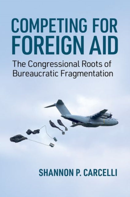 Book cover of: Competing for Foreign Aid. By: Shannon P. Carcelli