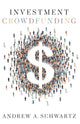 Book cover of: Investment Crowdfunding. By: Andrew A. Schwartz