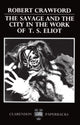 Book cover of: Savage and the City in the Work of T. S. Eliot