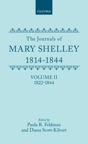 The Journals of Mary Shelley: Part II: July 1822 - 1844