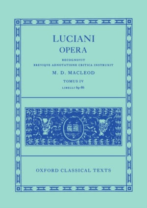 Lucian Opera Tomus IV (Books LXIX-LXXXVI)