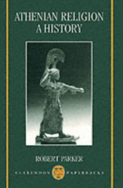 Book cover of: Athenian Religion: A History. By: Robert Parker