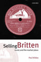 Book cover of: Selling Britten. By: Paul Kildea