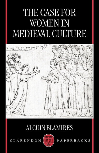Book cover of: Case for Women in Medieval Culture. By: Alcuin Blamires