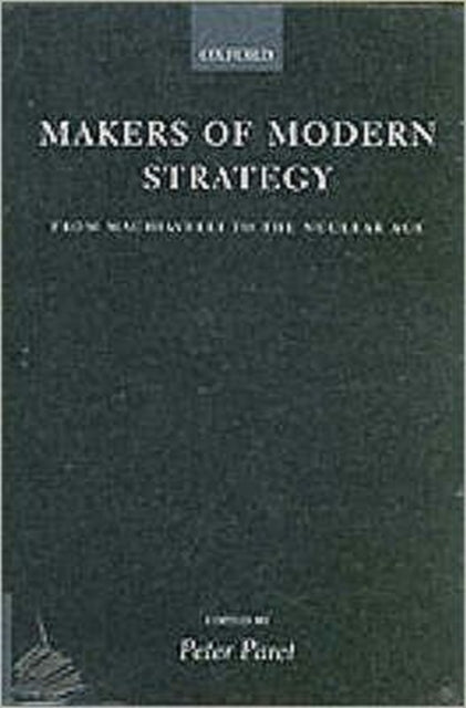 Book cover of: Makers of Modern Strategy from Machiavelli to the Nuclear Age