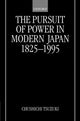 Book cover of: Pursuit of Power in Modern Japan 1825-1995