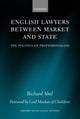 Book cover of: English Lawyers between Market and State. By: Richard L. Abel